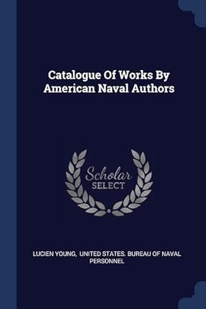 Bild des Verkufers fr Catalogue Of Works By American Naval Authors zum Verkauf von moluna