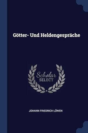 Imagen del vendedor de Goetter- Und Heldengespraeche a la venta por moluna