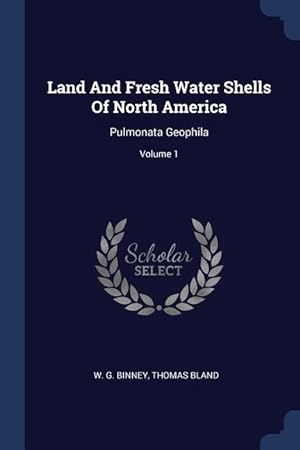 Imagen del vendedor de Land And Fresh Water Shells Of North America: Pulmonata Geophila Volume 1 a la venta por moluna