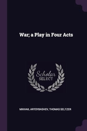 Image du vendeur pour War a Play in Four Acts mis en vente par moluna
