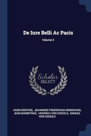 Bild des Verkufers fr De Iure Belli Ac Pacis Volume 3 zum Verkauf von moluna