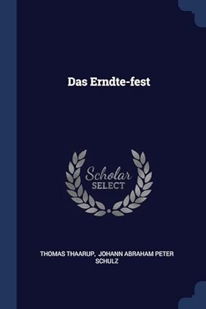 Image du vendeur pour Das Erndte-fest mis en vente par moluna