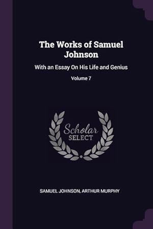 Bild des Verkufers fr The Works of Samuel Johnson: With an Essay On His Life and Genius Volume 7 zum Verkauf von moluna