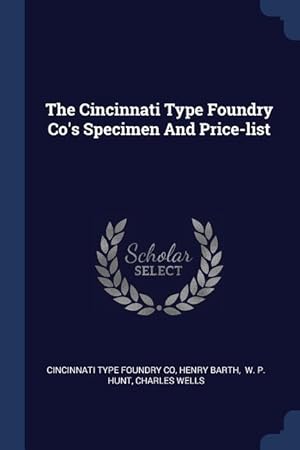Bild des Verkufers fr The Cincinnati Type Foundry Co\ s Specimen And Price-list zum Verkauf von moluna
