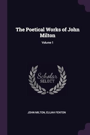 Bild des Verkufers fr The Poetical Works of John Milton Volume 1 zum Verkauf von moluna