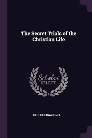 Bild des Verkufers fr The Secret Trials of the Christian Life zum Verkauf von moluna