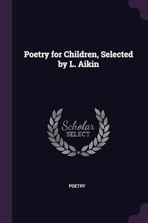 Seller image for Poetry for Children, Selected by L. Aikin for sale by moluna