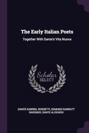 Imagen del vendedor de The Early Italian Poets: Together With Dante\ s Vita Nuova a la venta por moluna