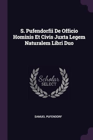 Bild des Verkufers fr S. Pufendorfii De Officio Hominis Et Civis Juxta Legem Naturalem Libri Duo zum Verkauf von moluna