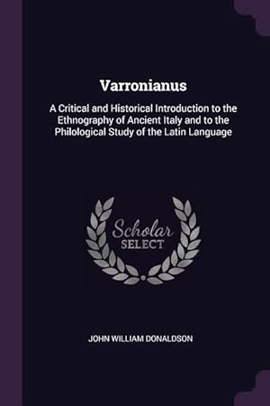 Bild des Verkufers fr Varronianus: A Critical and Historical Introduction to the Ethnography of Ancient Italy and to the Philological Study of the Latin zum Verkauf von moluna