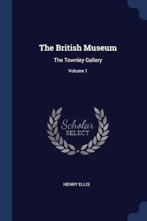 Bild des Verkufers fr The British Museum: The Townley Gallery Volume 1 zum Verkauf von moluna