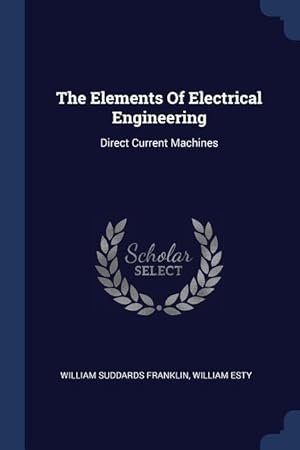 Image du vendeur pour The Elements Of Electrical Engineering: Direct Current Machines mis en vente par moluna