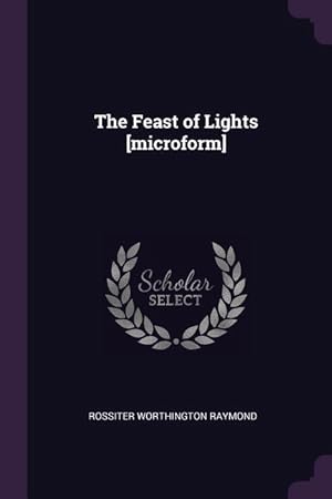Bild des Verkufers fr The Feast of Lights [microform] zum Verkauf von moluna