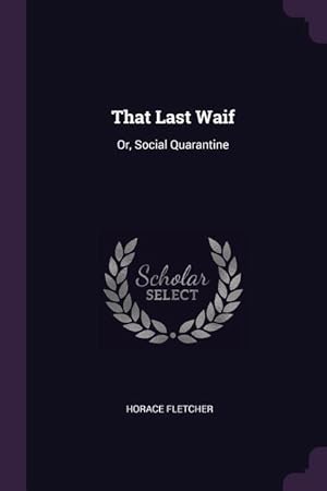 Seller image for That Last Waif: Or, Social Quarantine for sale by moluna