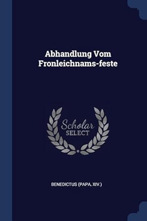 Bild des Verkufers fr ABHANDLUNG VOM FRONLEICHNAMS-F zum Verkauf von moluna