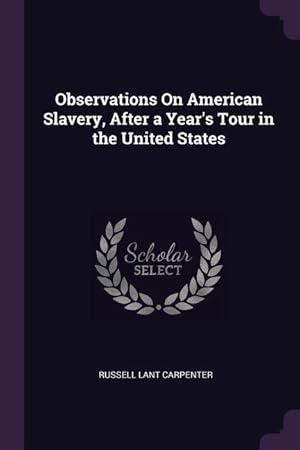 Bild des Verkufers fr Observations On American Slavery, After a Year\ s Tour in the United States zum Verkauf von moluna