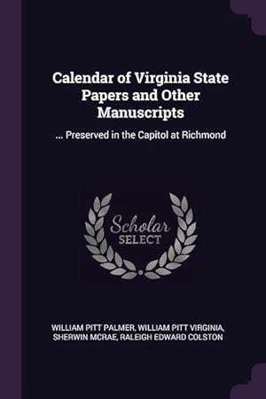 Seller image for Calendar of Virginia State Papers and Other Manuscripts: . Preserved in the Capitol at Richmond for sale by moluna