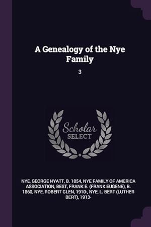 Immagine del venditore per A Genealogy of the Nye Family: 3 venduto da moluna