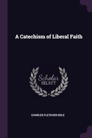 Bild des Verkufers fr A Catechism of Liberal Faith zum Verkauf von moluna