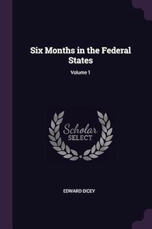 Bild des Verkufers fr Six Months in the Federal States Volume 1 zum Verkauf von moluna