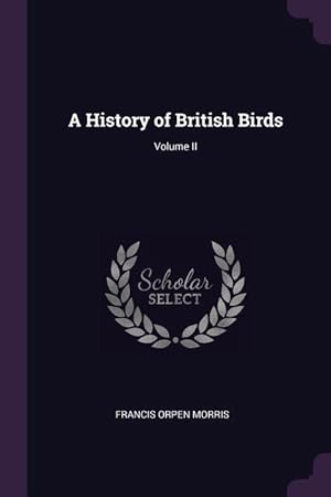 Bild des Verkufers fr A History of British Birds Volume II zum Verkauf von moluna