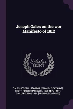 Bild des Verkufers fr Joseph Gales on the war Manifesto of 1812 zum Verkauf von moluna