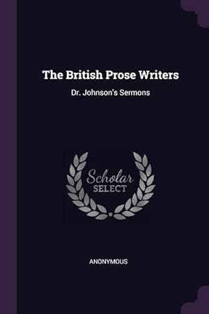 Bild des Verkufers fr The British Prose Writers: Dr. Johnson\ s Sermons zum Verkauf von moluna