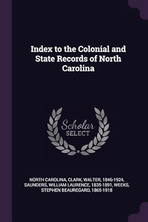 Bild des Verkufers fr Index to the Colonial and State Records of North Carolina zum Verkauf von moluna