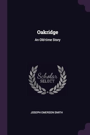 Bild des Verkufers fr Oakridge: An Old-time Story zum Verkauf von moluna