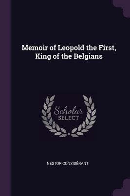 Imagen del vendedor de Memoir of Leopold the First, King of the Belgians a la venta por moluna