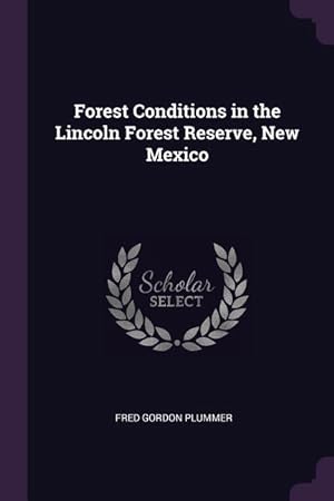 Bild des Verkufers fr Forest Conditions in the Lincoln Forest Reserve, New Mexico zum Verkauf von moluna