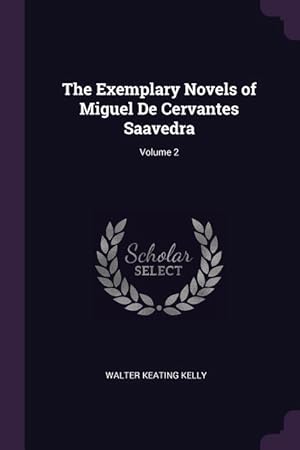 Bild des Verkufers fr The Exemplary Novels of Miguel De Cervantes Saavedra Volume 2 zum Verkauf von moluna