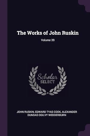 Immagine del venditore per The Works of John Ruskin Volume 39 venduto da moluna