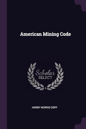 Bild des Verkufers fr American Mining Code zum Verkauf von moluna