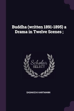 Bild des Verkufers fr Buddha (written 1891-1895) a Drama in Twelve Scenes zum Verkauf von moluna