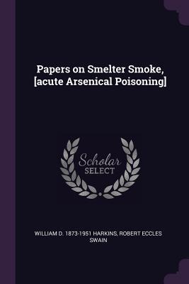 Image du vendeur pour PAPERS ON SMELTER SMOKE ACUTE mis en vente par moluna