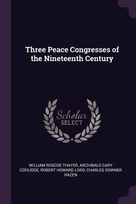 Bild des Verkufers fr Three Peace Congresses of the Nineteenth Century zum Verkauf von moluna