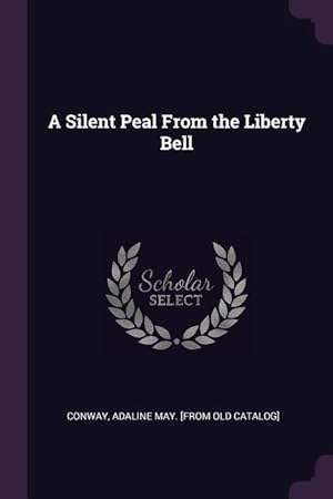 Image du vendeur pour A Silent Peal From the Liberty Bell mis en vente par moluna