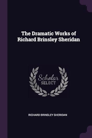 Bild des Verkufers fr The Dramatic Works of Richard Brinsley Sheridan zum Verkauf von moluna