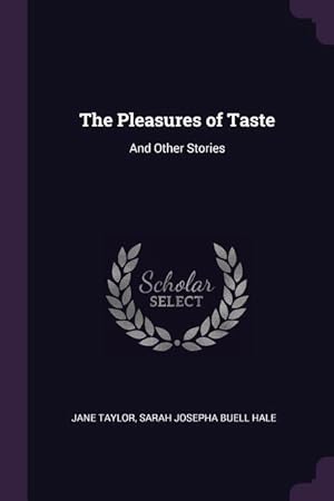 Bild des Verkufers fr The Pleasures of Taste: And Other Stories zum Verkauf von moluna