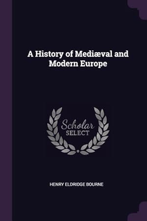 Bild des Verkufers fr A History of Medival and Modern Europe zum Verkauf von moluna