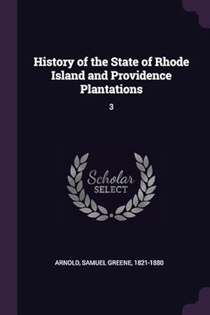Bild des Verkufers fr History of the State of Rhode Island and Providence Plantations: 3 zum Verkauf von moluna