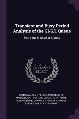 Immagine del venditore per Transient and Busy Period Analysis of the GI/G/1 Queue: Part I, the Method of Stages venduto da moluna