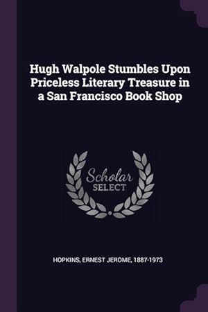 Bild des Verkufers fr Hugh Walpole Stumbles Upon Priceless Literary Treasure in a San Francisco Book Shop zum Verkauf von moluna