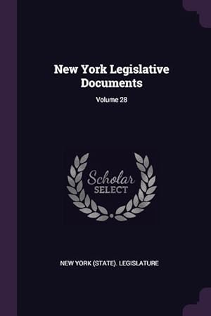 Bild des Verkufers fr NEW YORK LEGISLATIVE DOCUMENTS zum Verkauf von moluna