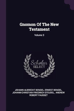 Seller image for Gnomon Of The New Testament Volume 3 for sale by moluna