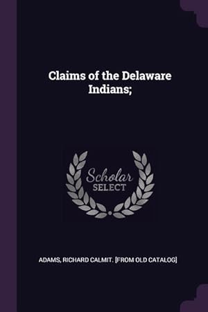 Seller image for Claims of the Delaware Indians for sale by moluna