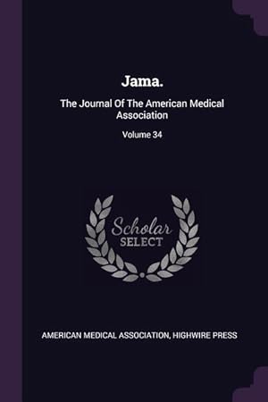 Bild des Verkufers fr Jama.: The Journal Of The American Medical Association Volume 34 zum Verkauf von moluna