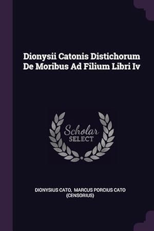 Bild des Verkufers fr DIONYSII CATONIS DISTICHORUM D zum Verkauf von moluna