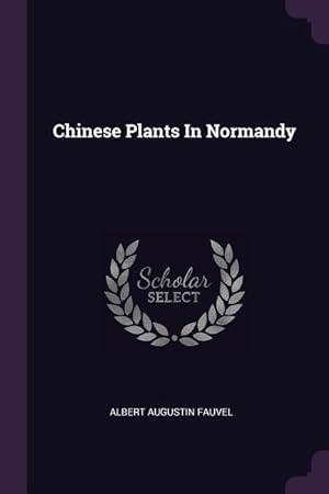 Bild des Verkufers fr CHINESE PLANTS IN NORMANDY zum Verkauf von moluna